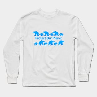 Elephants: Protect Our Planet Long Sleeve T-Shirt